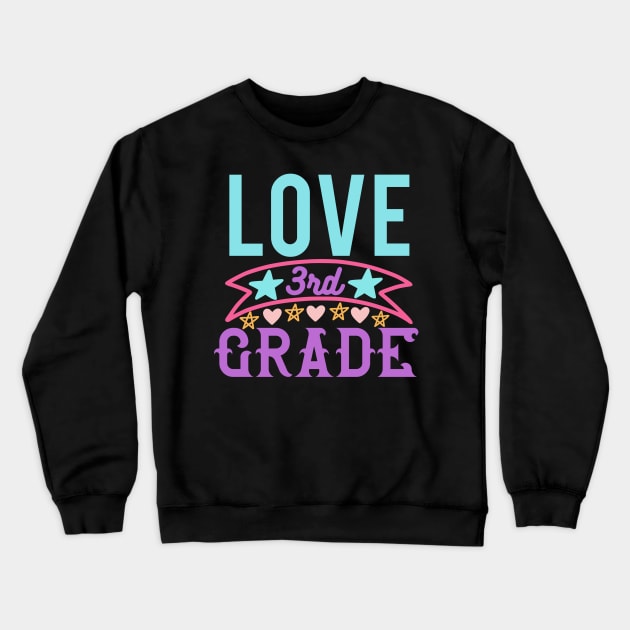 Love Third Grade Crewneck Sweatshirt by VijackStudio